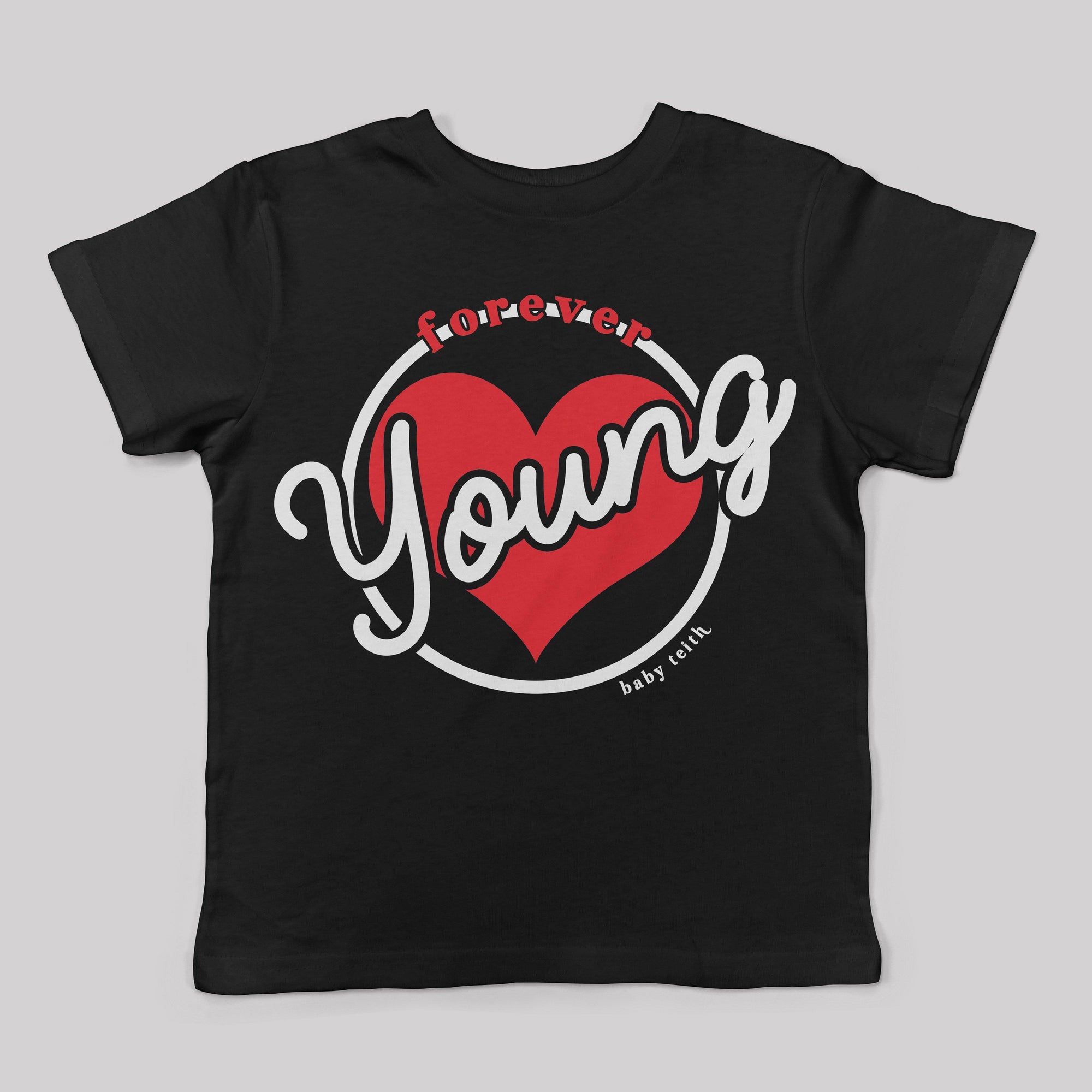 &quot;Forever Young&quot; Tee for Kids - Baby Teith