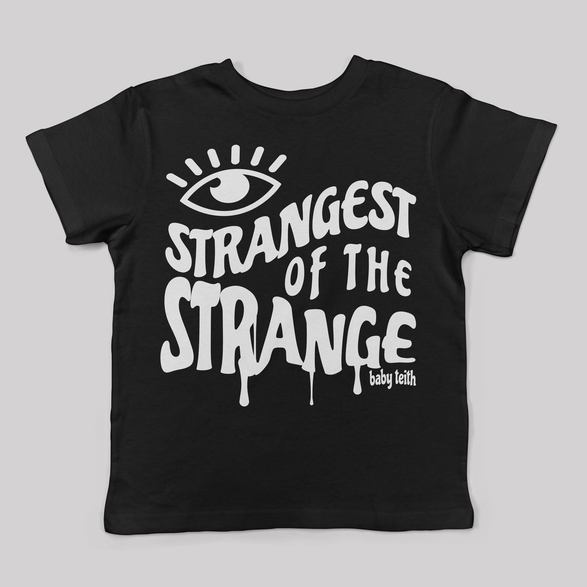 &quot;Strangest of the Strange&quot; Tee for Kids - Baby Teith