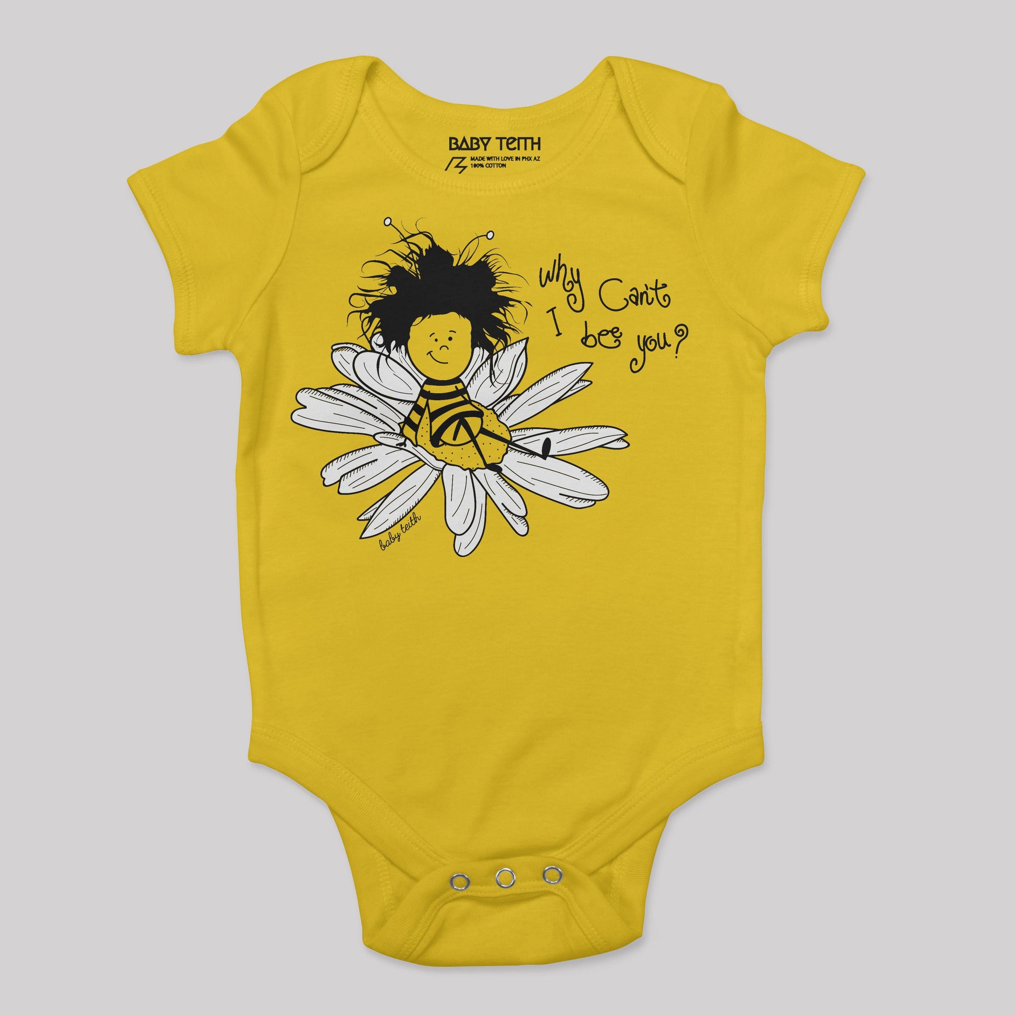Why Can't I Bee You Baby Bodysuit - Baby Teith