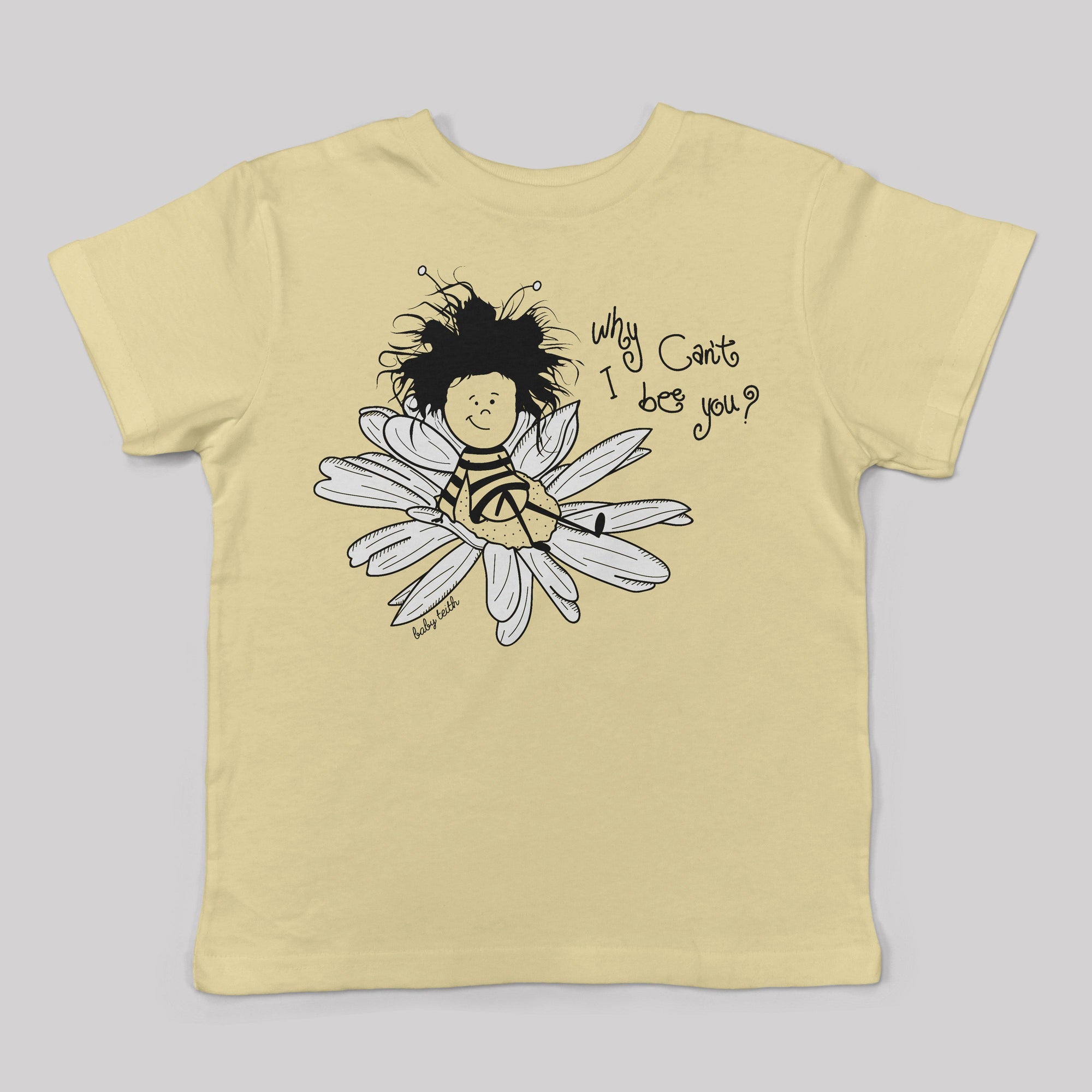 Why Can&#39;t I Bee You Tee for Kids - Baby Teith