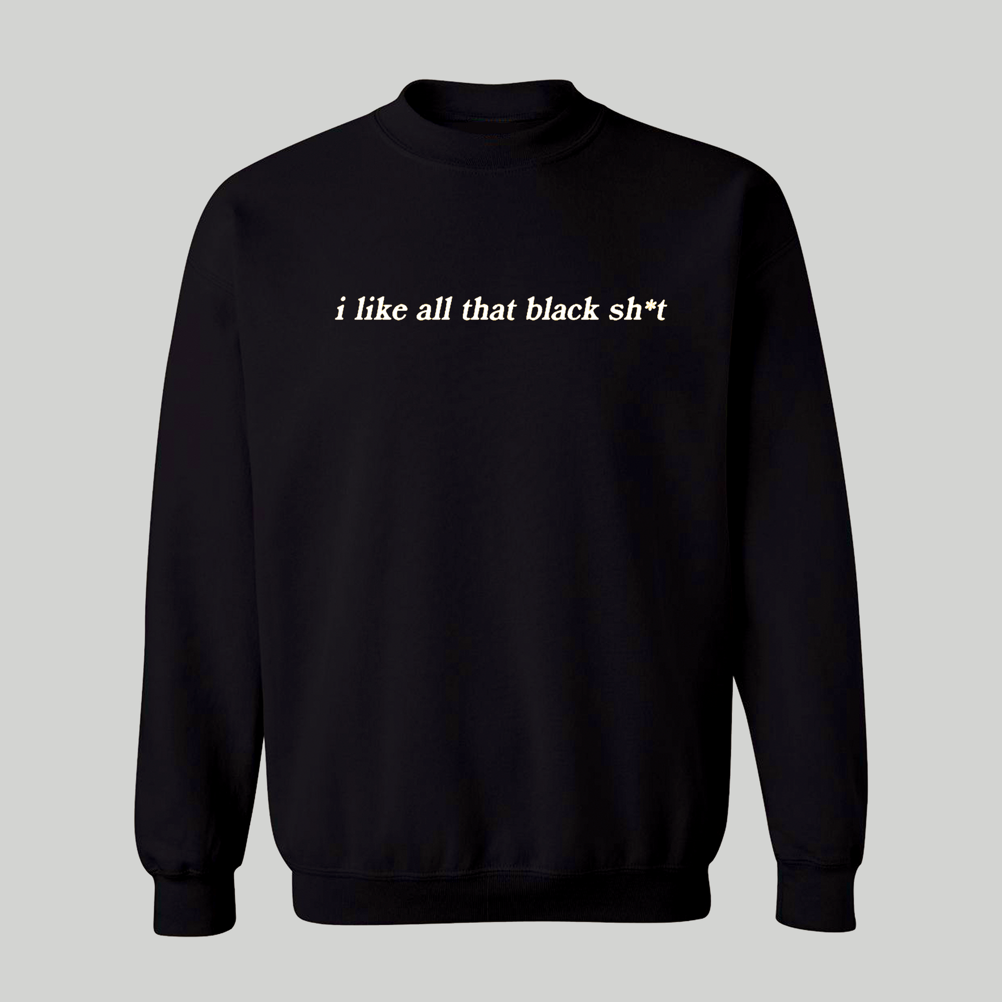 Black Sh*t Unisex Sweatshirt for Adults
