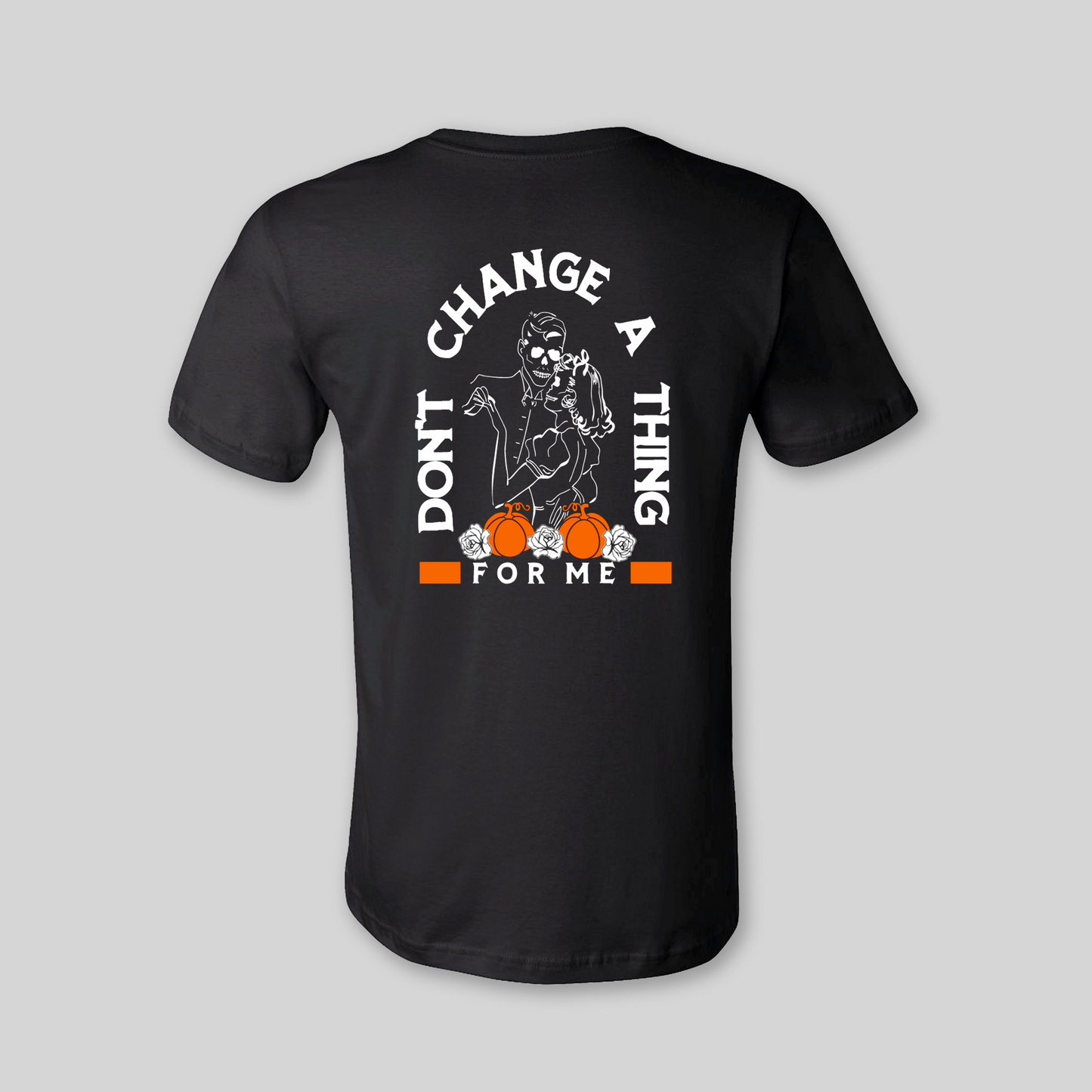 Don't Change Halloween Unisex Tee for Adults (Back Print) - Baby Teith