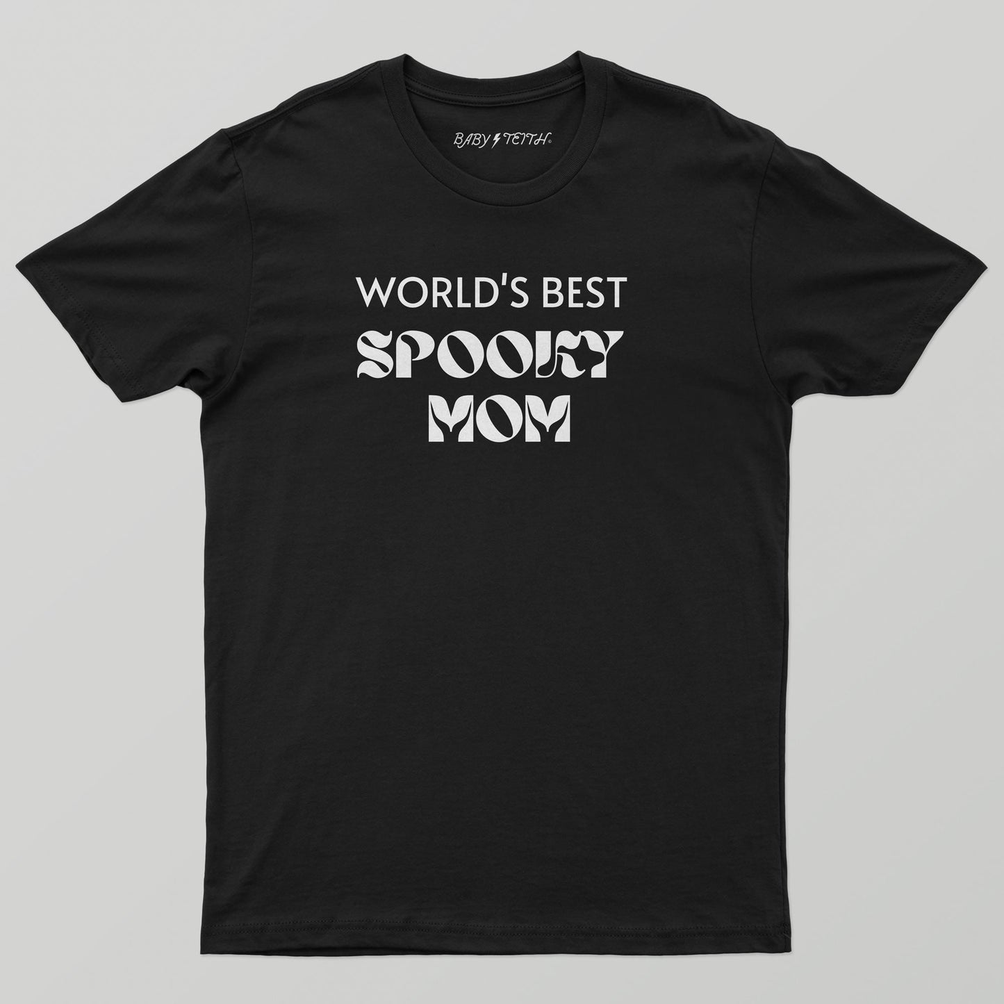 World's Best Spooky Mom Tee - Baby Teith