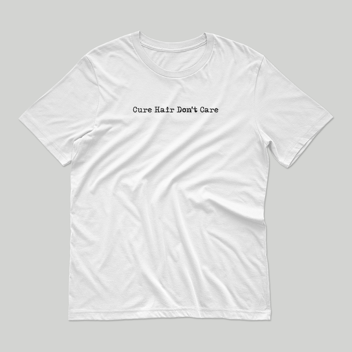 Cure Hair Don&#39;t Care Unisex Tee for Adults