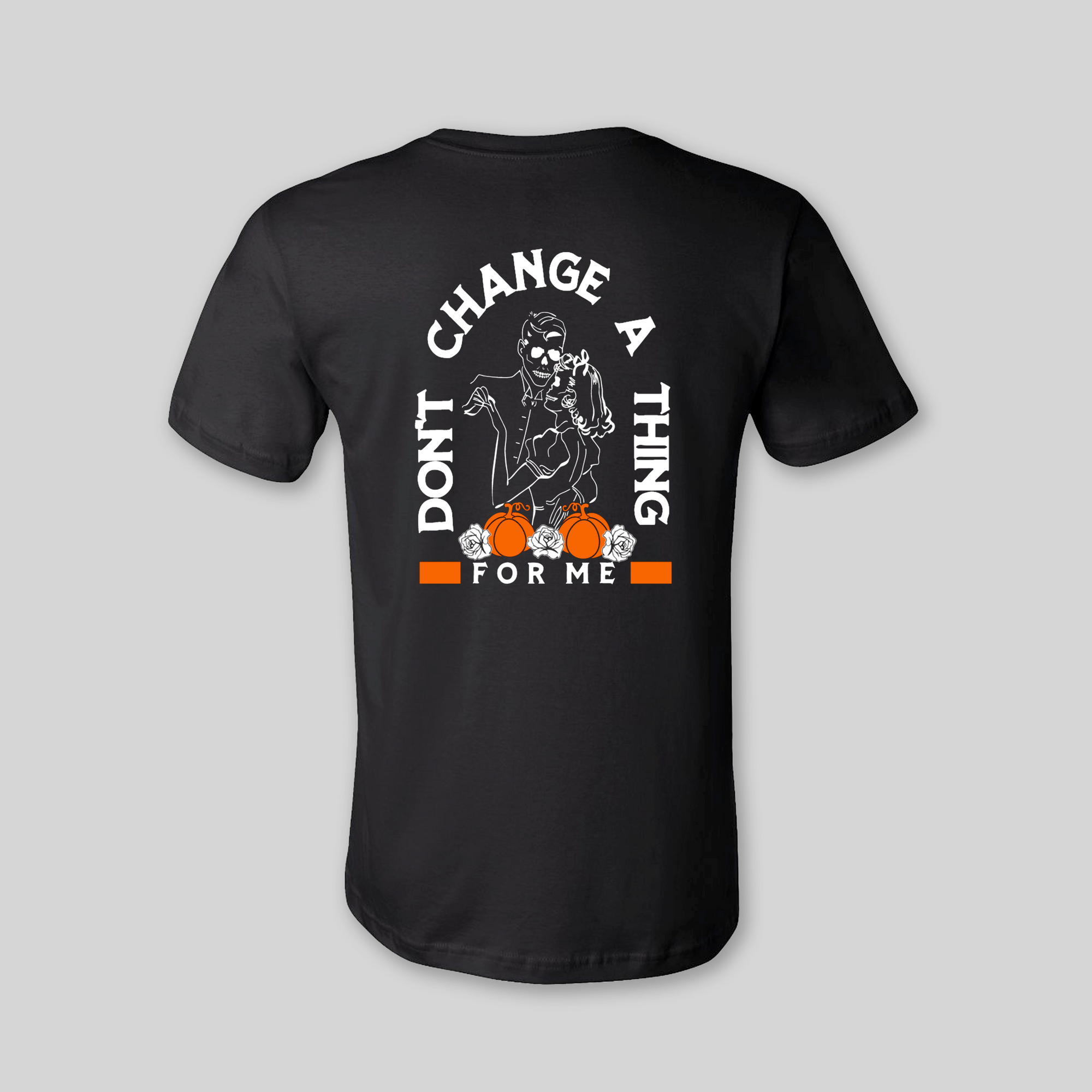 Don&#39;t Change Halloween Unisex Tee for Adults (Back Print)