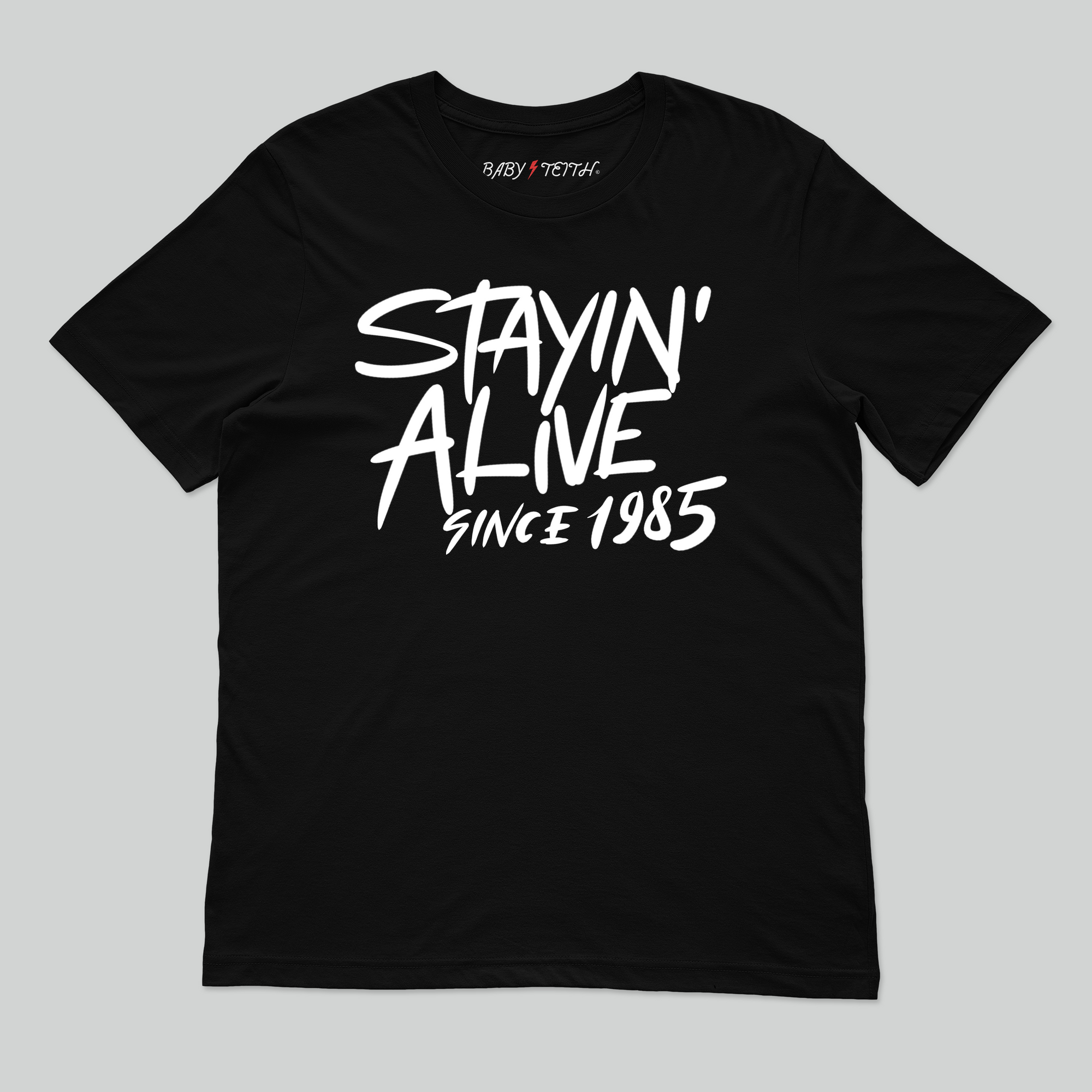 Stayin&#39; Alive Since 1985 Unisex Tee for Adults
