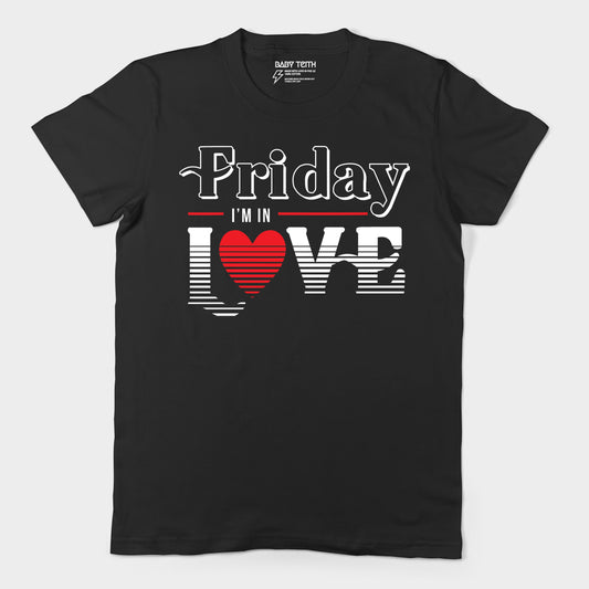 "Friday I'm in Love" Unisex Tee for Adults - Baby Teith