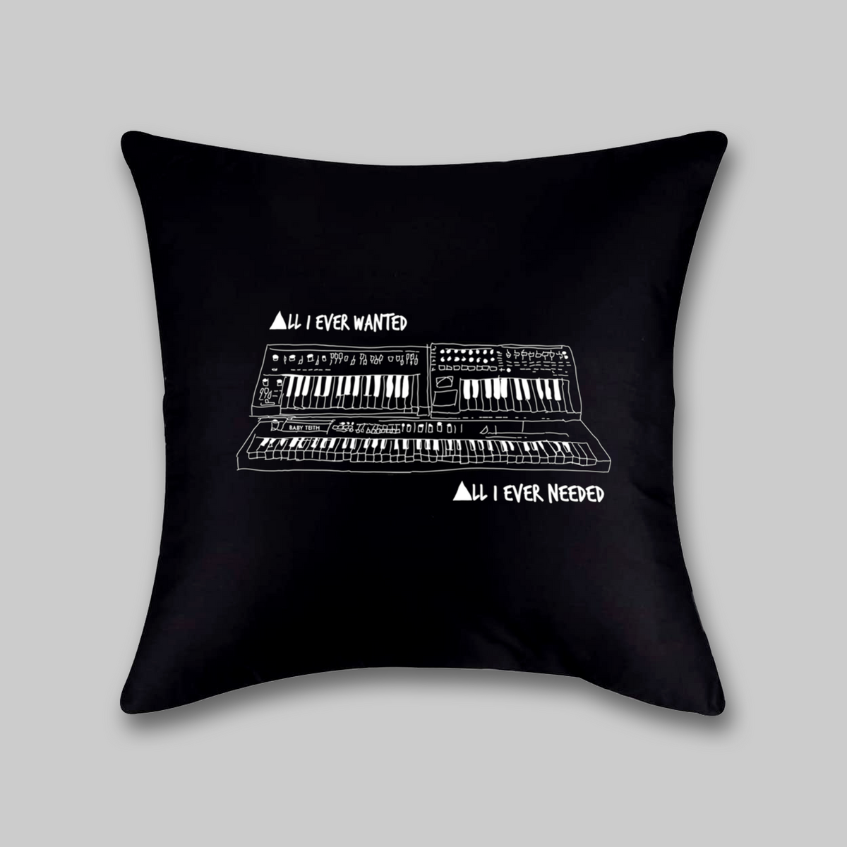 All I Ever Wanted Synth Pillowcase - Baby Teith