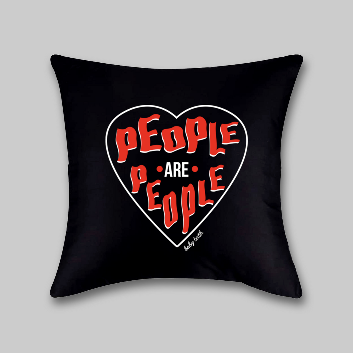 People Are People Pillowcase - Baby Teith
