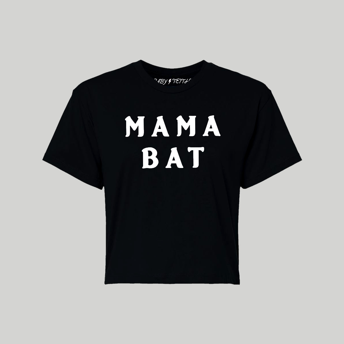 Mama Bat Cropped Tee - Baby Teith