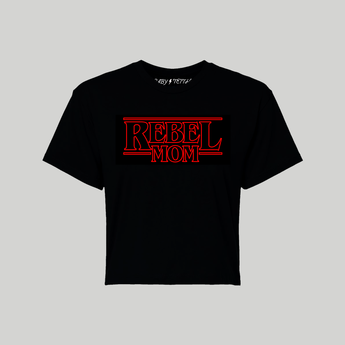 Strange Rebel Mom Cropped Tee - Baby Teith