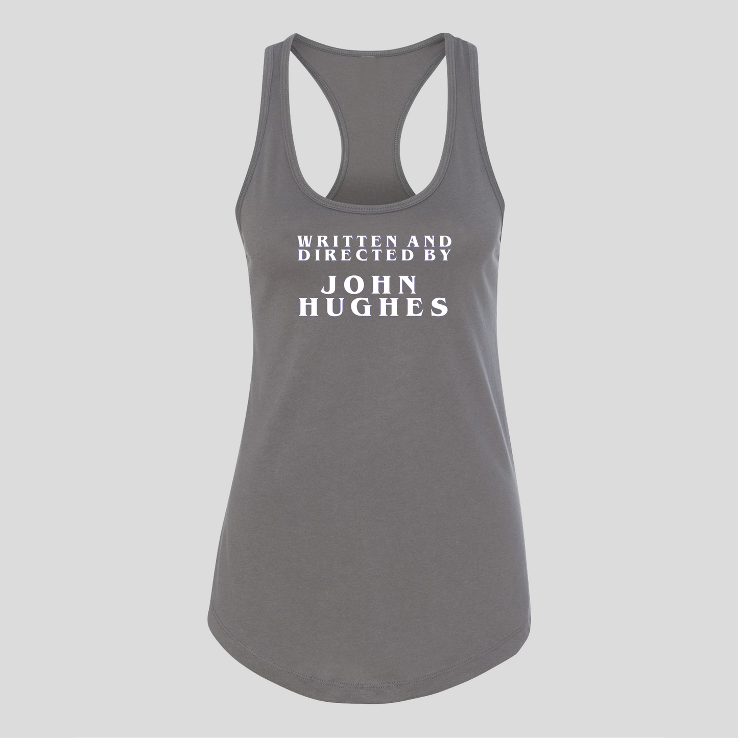 Written and Directed by John Hughes Racerback Tank - Baby Teith