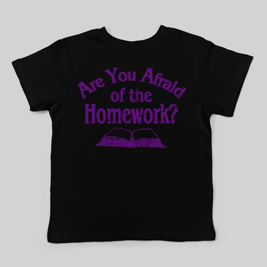 Are you Afraid of the Homework Tee for Kids - Baby Teith