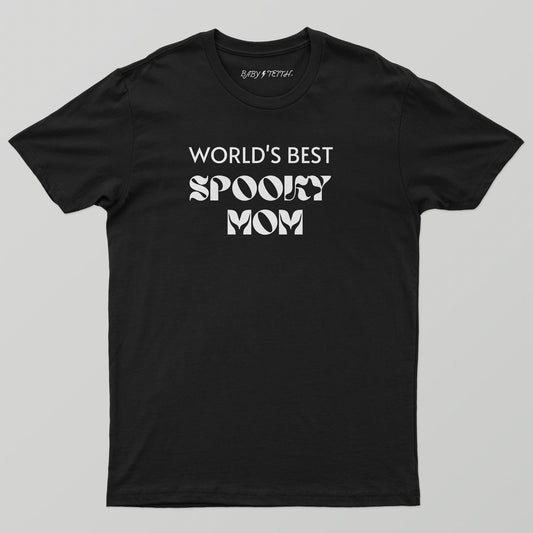 World's Best Spooky Mom Tee - Baby Teith