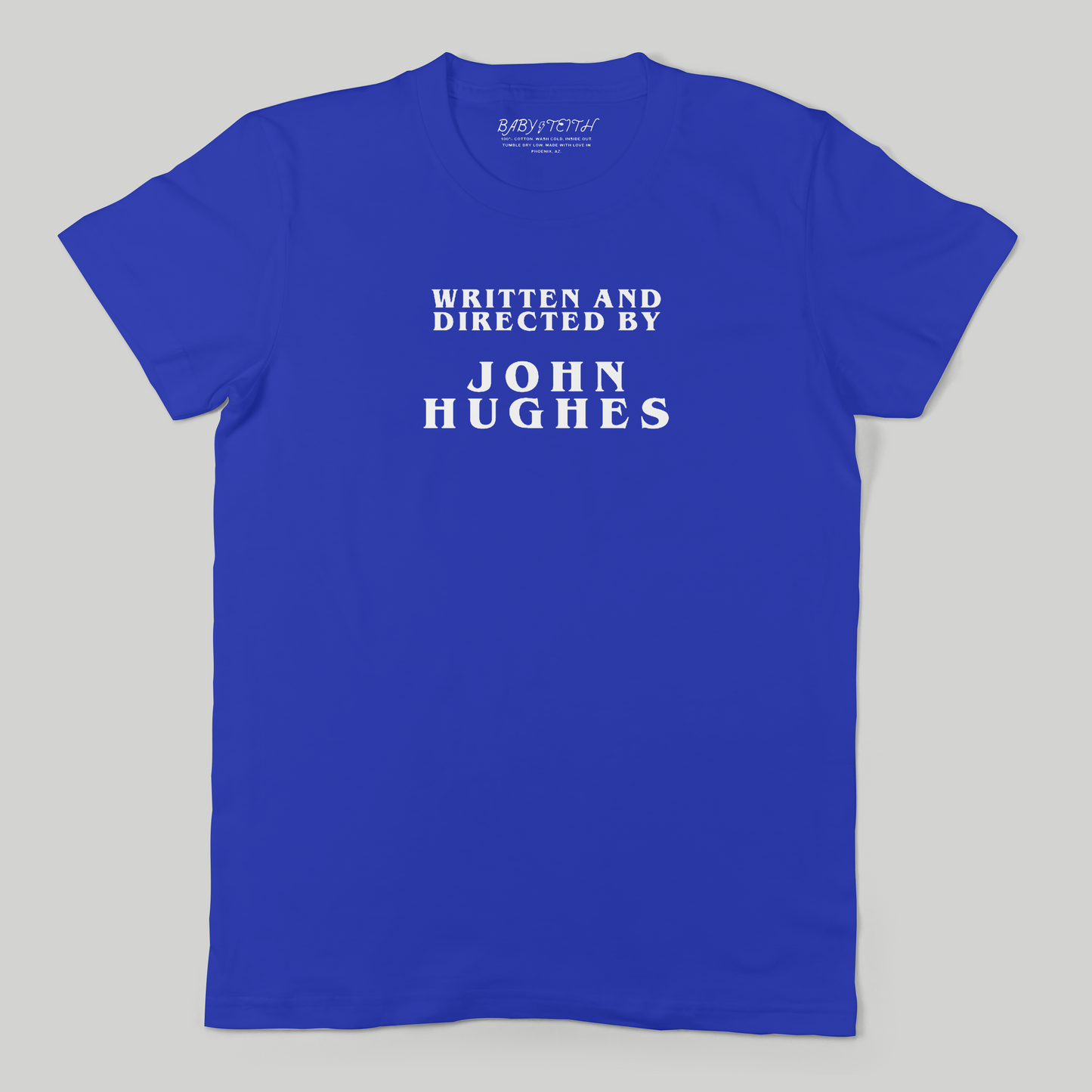 Written and Directed by John Hughes - Unisex Tee (4 colors) - Baby Teith