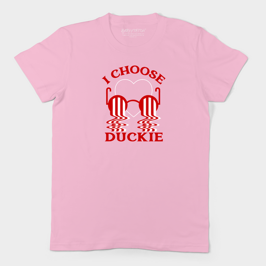 I Choose Duckie - Unisex Tee (2 colors)