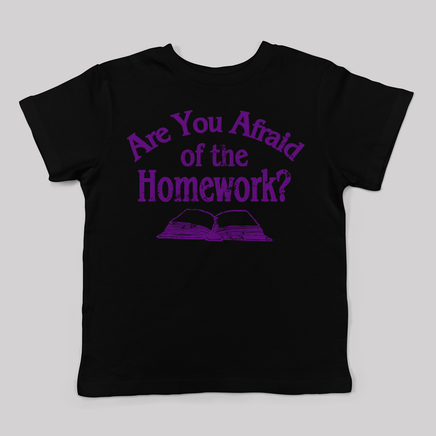 Are you Afraid of the Homework Tee for Kids