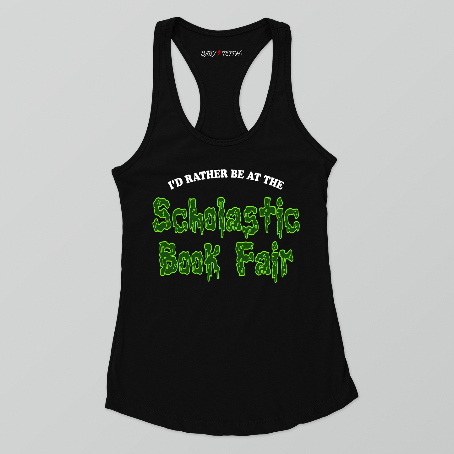 I'd Rather Be at the Scholastic Book Fair Racerback Tank