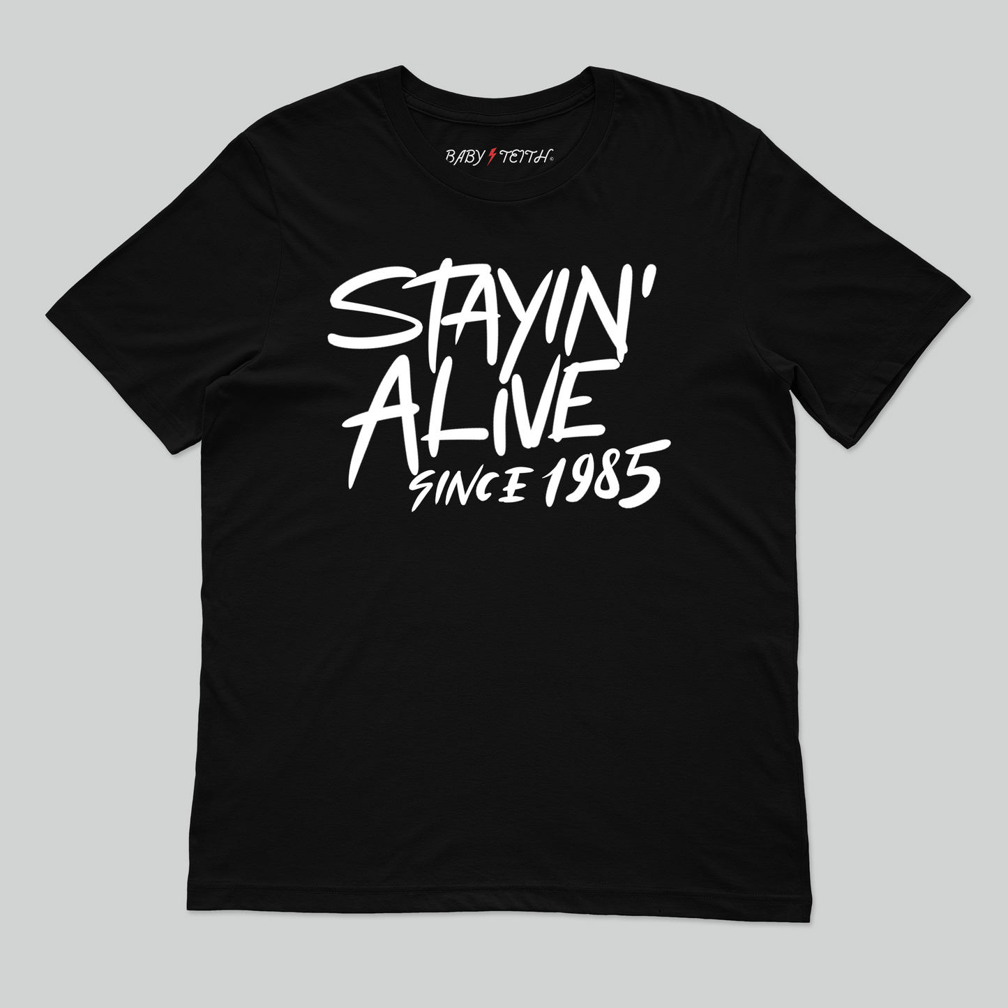 Stayin' Alive Since 1985 Unisex Tee for Adults